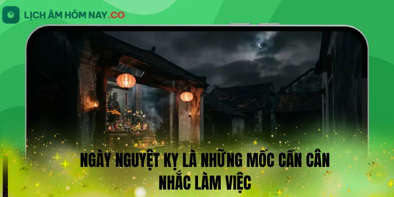 Ngày nguyệt kỵ là những mốc cần cân nhắc làm việc